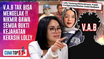 5 Bukti & Saksi Kunci Yang Diserahkan Nikita Mirzani Untuk Jebloskan V.A.B Ke Penjara | CUMI TOP V