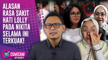 Terkuak! Alasan Dibalik Emosi Lolly Yang Meledak - Ledak Kepada Nikita Mirzani | CUMISTORY