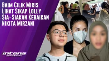 Baim Cilik Miris Lihat Sikap Lolly Abaikan Kebaikan Nikita Mirzani | Intens Investigasi | Eps 4289