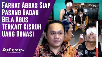 Farhat Abbas Siap Bela Agus Terkait Kisruh Donasi | Intens Investigasi | Eps 4403