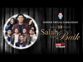 Live : KONSER VIRTUAL CAKRA KHAN “KISAH 10 TAHUN SALAH TAPI BAIK”